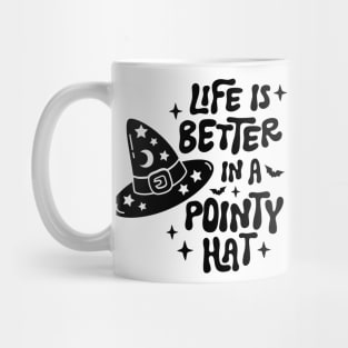 Life Is Better In A Pointy Hat Mug